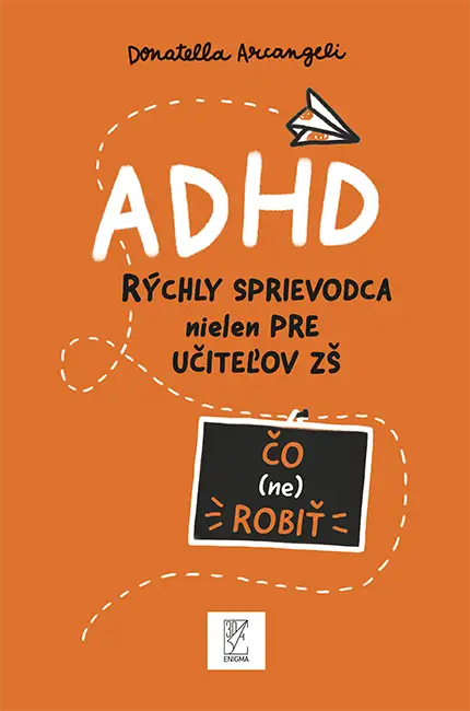 ADHD rýchly sprievodca nielen pre učiteľov ZŠ