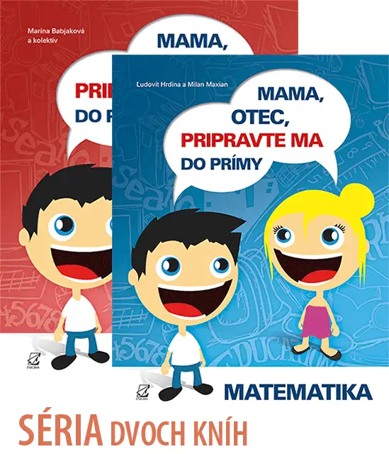 Mama, otec, pripravte ma do prímy: slovenčina + matematika
