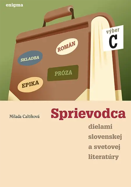 Sprievodca dielami slovenskej a svetovej literatúry - výber C