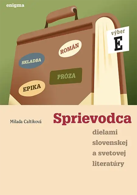 Sprievodca dielami slovenskej a svetovej literatúry - výber E